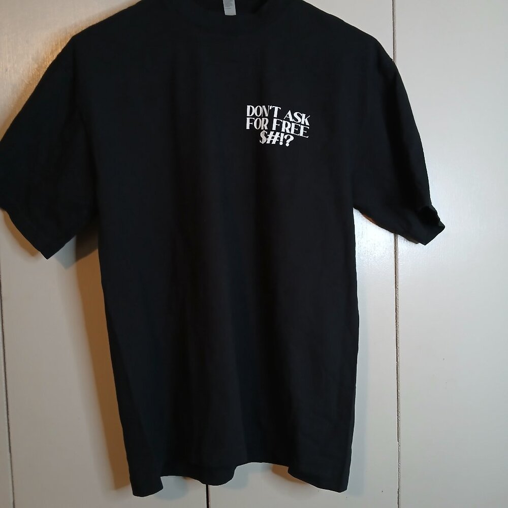 L.A. Apparel Black 6.5 2XL T-Shirt "Don't ask for free S#!?" (0706M2)